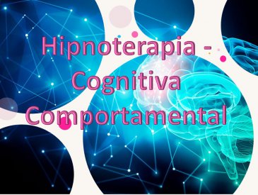Hipnoterapia - Cognitiva Comportamental
